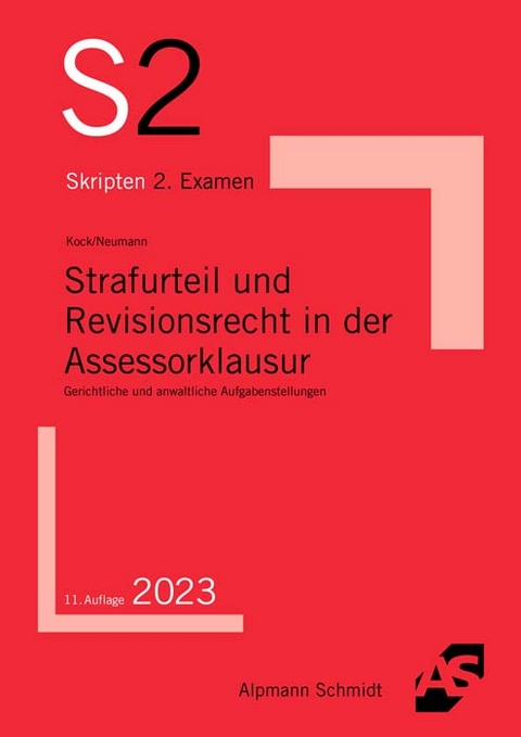Strafurteil und Revisionsrecht in der Assessorklausur - Rainer Kock, Andr&eacute; Neumann