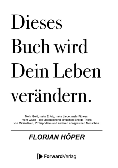 Dieses Buch wird Dein Leben ver&auml;ndern - Florian H&ouml;per