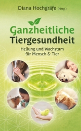Ganzheitliche Tiergesundheit - Diana Hochgräfe, Bettina Wegner, Fabienne Fust, Heide Borggräfe, Ilka Büscher, Kathrin Meyer zu Lösebeck, Lana Shirin Schlebusch, Milena Kostic, Miriam Petker, Nathalie Stöcklin, Nicole Grigoleit, Selen Yildiztac Graf, Silvia Michaela Wagner, Tanja Gruber, Yvonne Sebestyen
