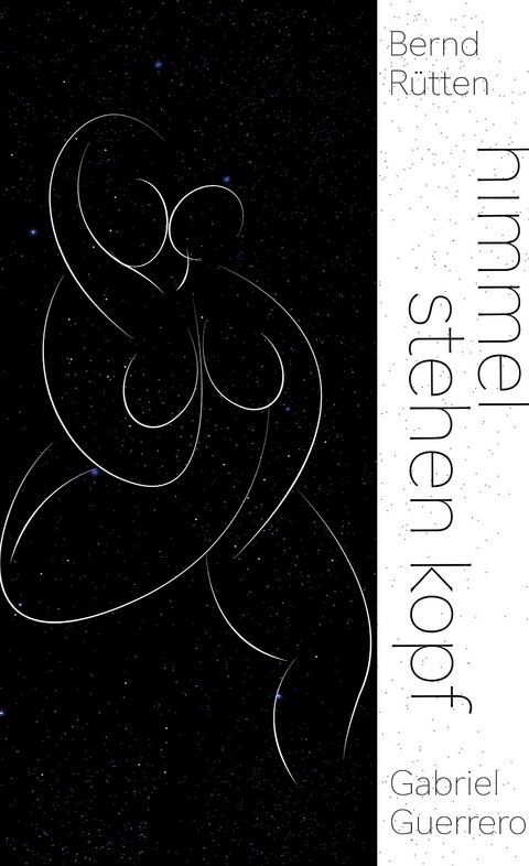 Himmel stehen Kopf - Bernd R&uuml;tten, Gabriel Guerrero