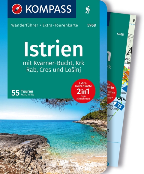 KOMPASS Wanderf&uuml;hrer Istrien mit Kvarner-Bucht, Krk, Rab, Cres und Losinj, 55 Touren mit Extra-Tourenkarte - Franz Wille