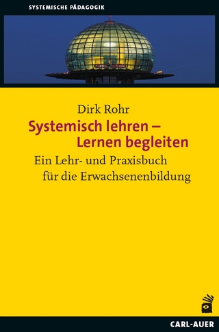 Systemisch lehren - Lernen begleiten - Dirk Rohr