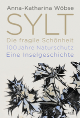 Sylt. Die fragile Sch&ouml;nheit - Anna-Katharina W&ouml;bse