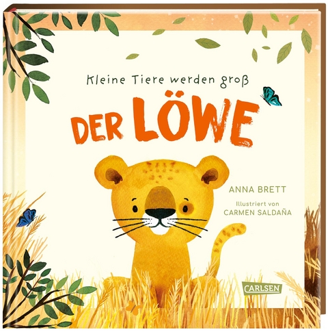 Kleine Tiere werden gro&szlig; - Der L&ouml;we - Anna Brett