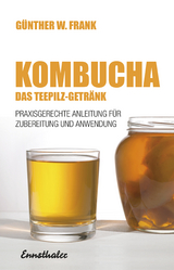 Kombucha - Das Teepilz-Getr&auml;nk - G&uuml;nther W. Frank