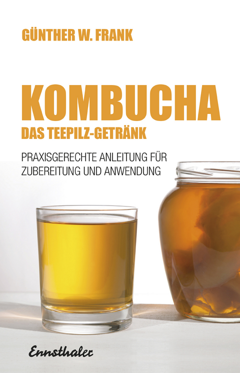 Kombucha - Das Teepilz-Getr&auml;nk - G&uuml;nther W. Frank