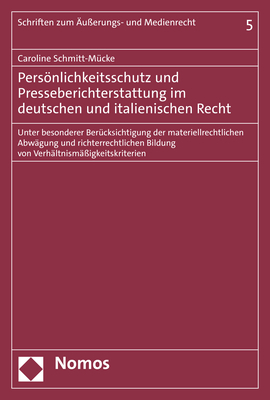 Pers&ouml;nlichkeitsschutz und Presseberichterstattung im deutschen und italienischen Recht - Caroline Schmitt-M&uuml;cke