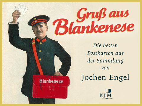 Gru&szlig; aus Blankenese. Die besten Postkarten aus der Sammlung von Jochen Engel - 
