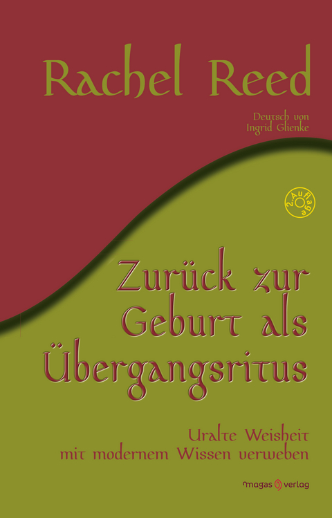 Zur&uuml;ck zur Geburt als &Uuml;bergangsritus - Rachel Dr. Reed