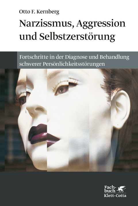 Narzissmuss, Aggression und Selbstzerst&ouml;rung - Otto F. Kernberg