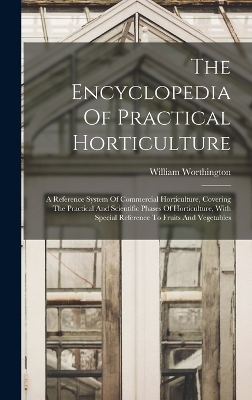 The Encyclopedia Of Practical Horticulture