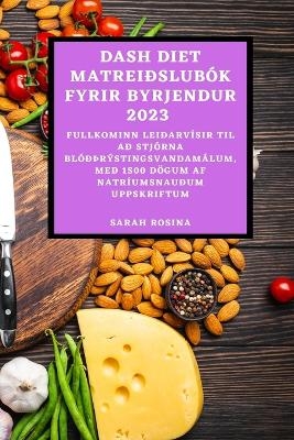 Dash Diet Matreiðslubók Fyrir Byrjendur 2023
