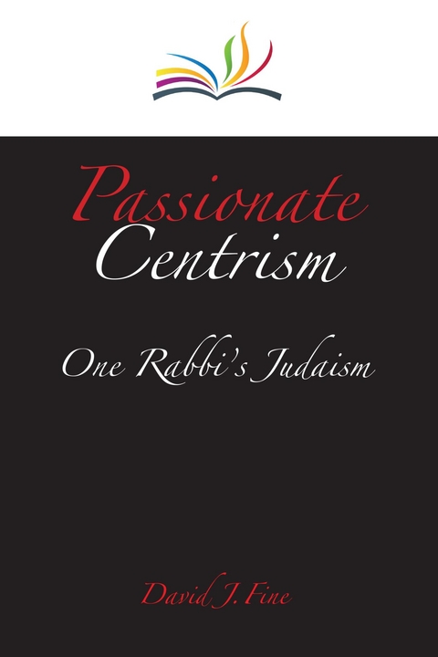 Passionate Centrism -  David J. Fine