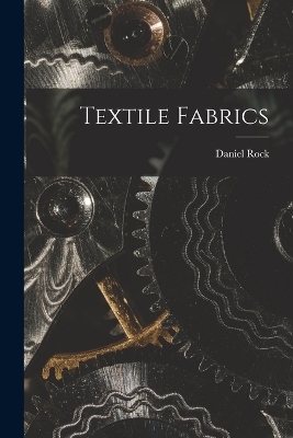 Textile Fabrics - Daniel Rock