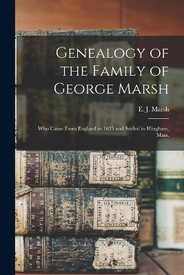 Genealogy of the Family of George Marsh