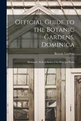 Official Guide to the Botanic Gardens, Dominica - Botanic Gardens