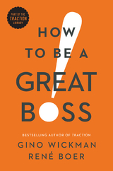 How to Be a Great Boss -  Rene Boer,  Gino Wickman