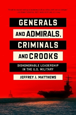 Generals and Admirals, Criminals and Crooks - Jeffrey J. Matthews