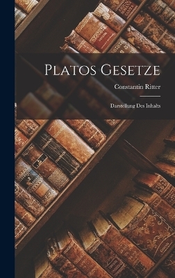 Platos Gesetze - Constantin Ritter
