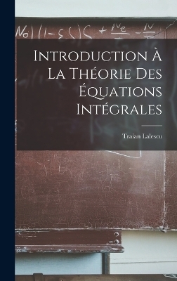 Introduction à la théorie des équations intégrales