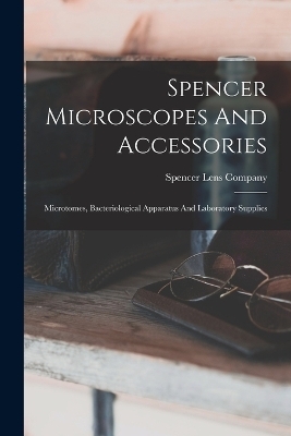 Spencer Microscopes And Accessories - Spencer Lens Company