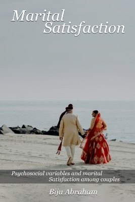 Psychosocial variables and marital satisfaction among couples - Biju Abraham