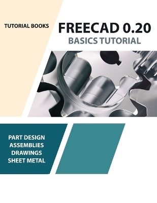 FreeCAD 0.20 Basics Tutorial -  Tutorial Books