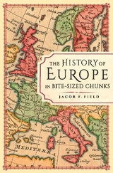 The History of Europe in Bite-sized Chunks - Field, Jacob F.