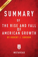 Summary of The Rise and Fall of American Growth - Instaread Summaries