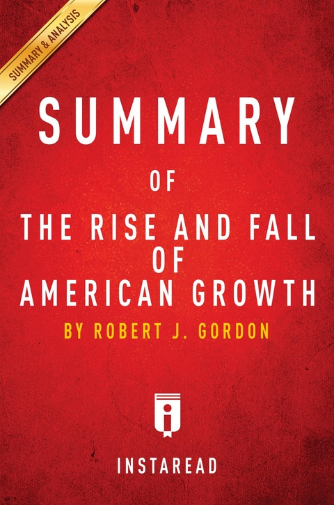 Summary of The Rise and Fall of American Growth - Instaread Summaries