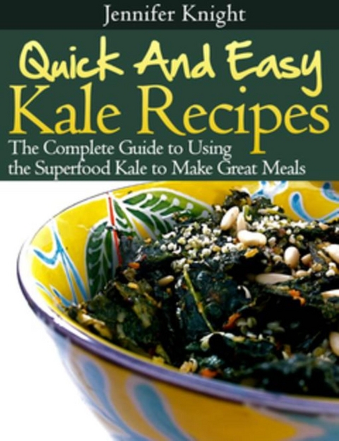 Kale Recipes - Jennifer Knight