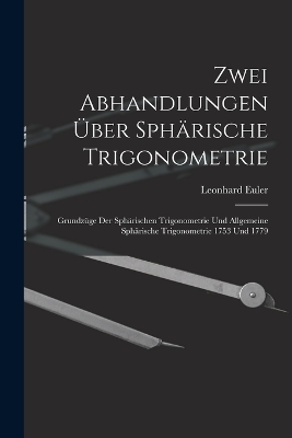 Zwei Abhandlungen Über Sphärische Trigonometrie