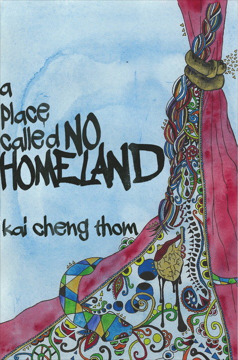 A Place Called No Homeland - Kai Cheng Thom