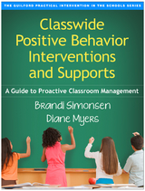 Classwide Positive Behavior Interventions and Supports - Brandi Simonsen, Diane Myers