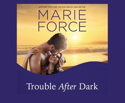 Trouble After Dark - Marie Force