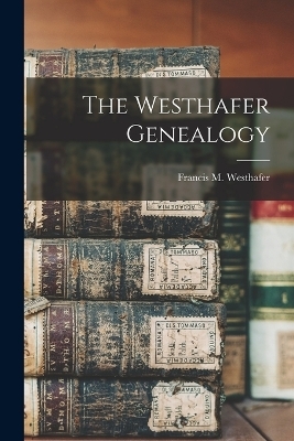 The Westhafer Genealogy