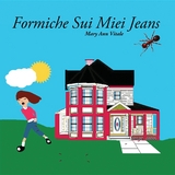 Formiche Sui Miei Jeans - Mary Ann Vitale