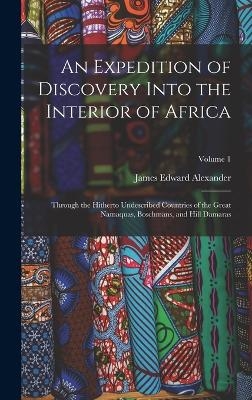 An Expedition of Discovery Into the Interior of Africa - James Edward Alexander
