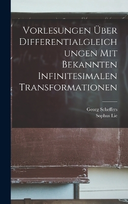 Vorlesungen über Differentialgleichungen mit bekannten infinitesimalen Transformationen