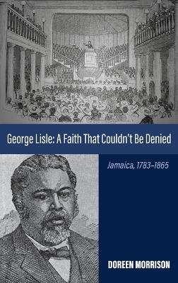 George Lisle: A Faith That Couldn't Be Denied