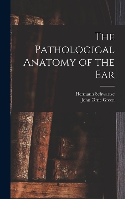 The Pathological Anatomy of the Ear