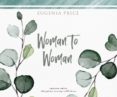 Woman to Woman - Eugenia Price