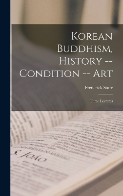 Korean Buddhism, History -- Condition -- Art - Frederick Starr