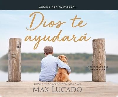 Dios Te Ayudar&aacute; (God Will Help You) - Max Lucado