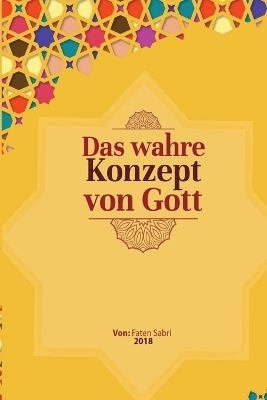 Das wahre Konzept von Gott - Faten Sabri