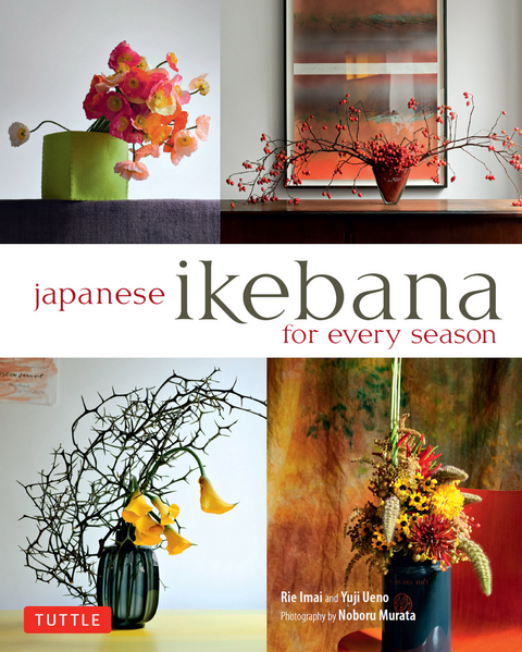 Japanese Ikebana for Every Season - Yuji Ueno, Rie Imai