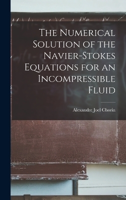 The Numerical Solution of the Navier-Stokes Equations for an Incompressible Fluid - Alexandre Joel Chorin