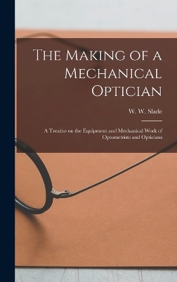 The Making of a Mechanical Optician