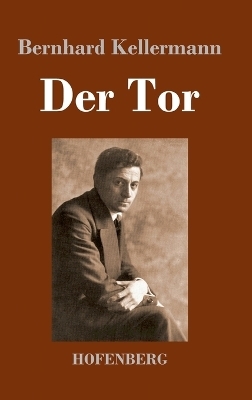 Der Tor - Bernhard Kellermann