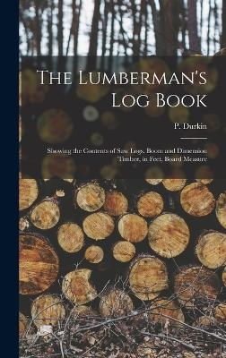 The Lumberman's log Book - P Durkin